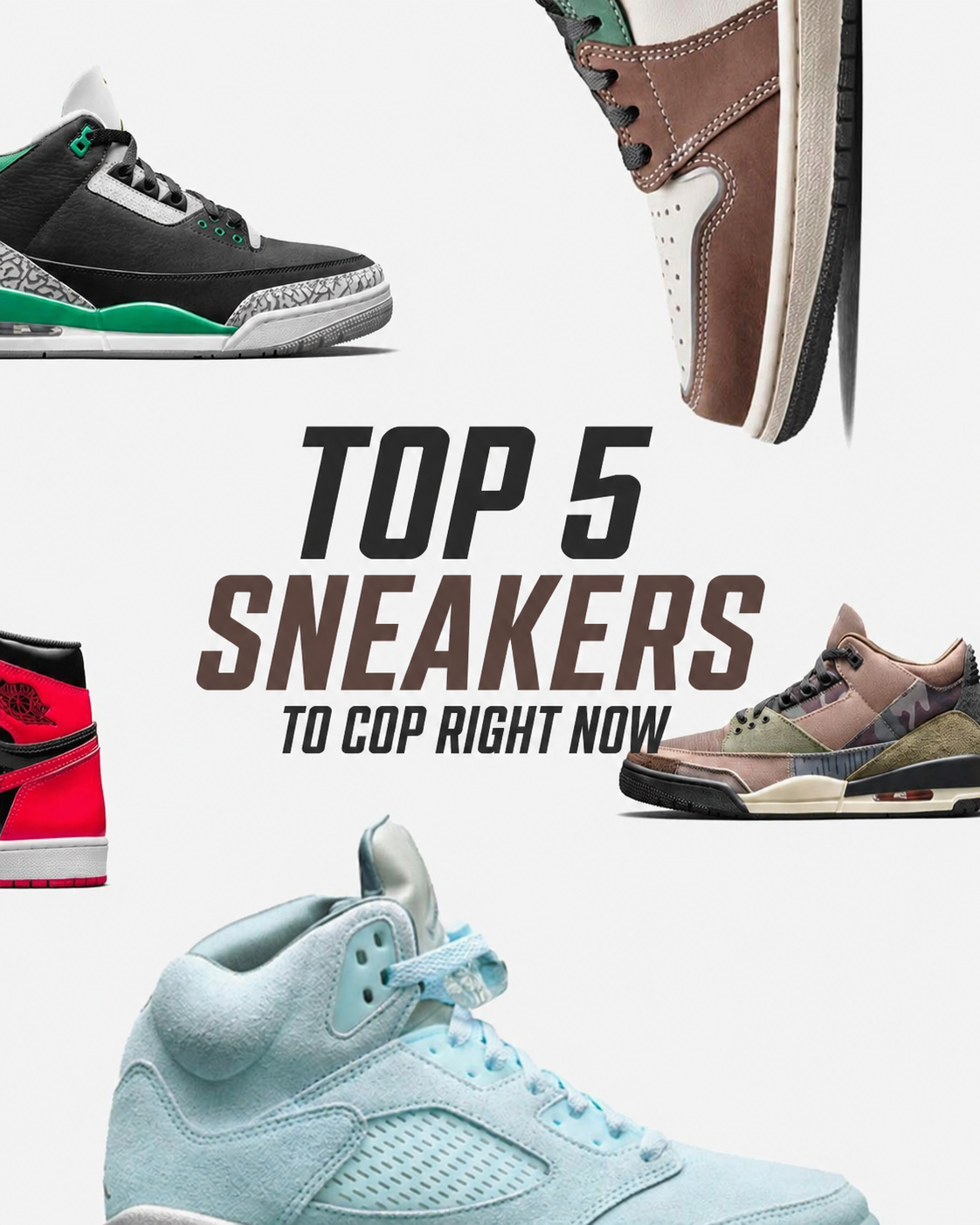 Top 5 Sneakers To Cop Right Now